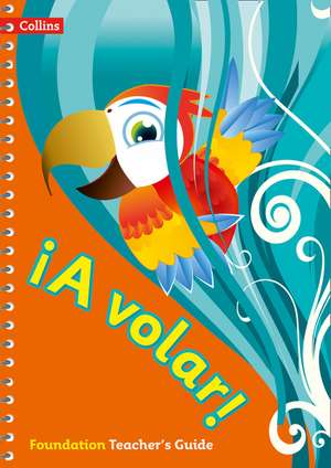 A Volar Teacher's Guide Foundation Level: Primary Spanish for the Caribbean de Collins UK