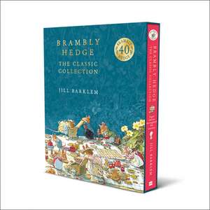 Brambly Hedge: The Classic Collection de Jill Barklem