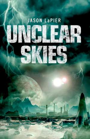 Unclear Skies de Jason Lapier