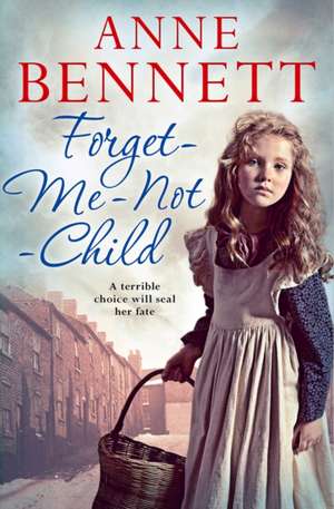 Forget-Me-Not Child de Anne Bennett