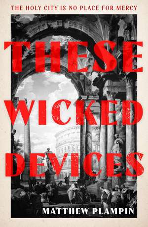 These Wicked Devices de Matthew Plampin