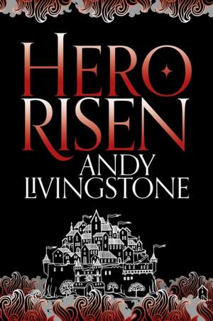 Hero Risen de Andy Livingstone