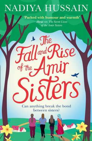 The Fall and Rise of the Amir Sisters de Nadiya Hussain