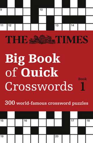 The Times Big Book of Quick Crosswords Book 1 de The Times Mind Games