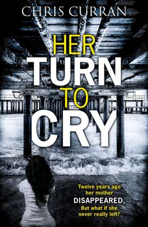 Her Turn to Cry de Chris Curran