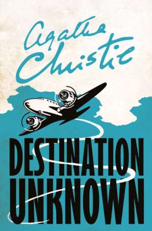 Destination Unknown de Agatha Christie