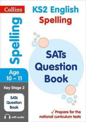 KS2 Spelling SATs Practice Question Book de Collins Ks2