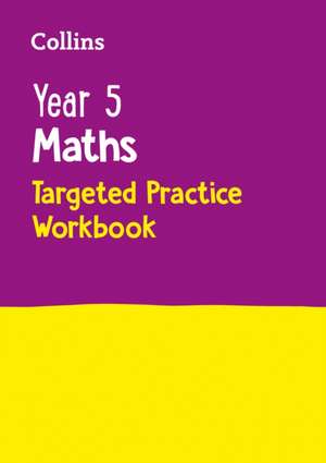 Year 5 Maths Targeted Practice Workbook de Collins UK