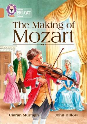 Collins Big Cat - The Making of Mozart de Ciaran Murtagh