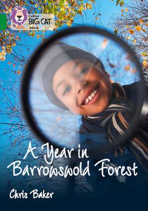 Collins Big Cat - A Year in Barrowswold Forest: Band 15/Emerald de Chris Baker