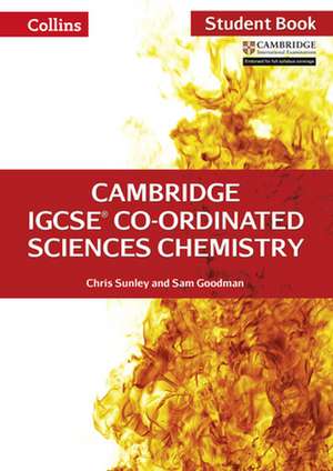 Cambridge Igcse(r) Co-Ordinated Sciences Chemistry: Student Book de Chris Sunley