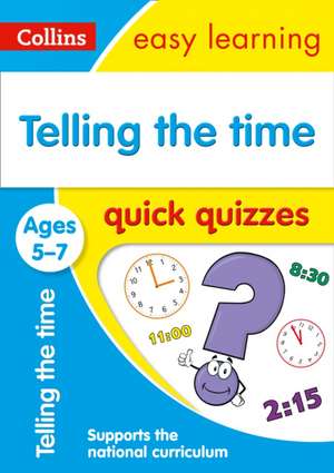 Telling the Time Quick Quizzes de Collins UK