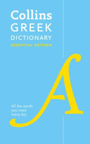 Collins Greek Dictionary: Essential Edition de Collins Dictionaries