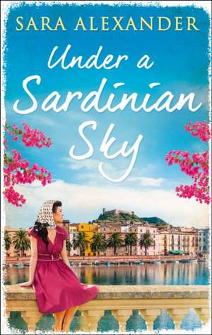 Alexander, S: Under a Sardinian Sky de Sara Alexander