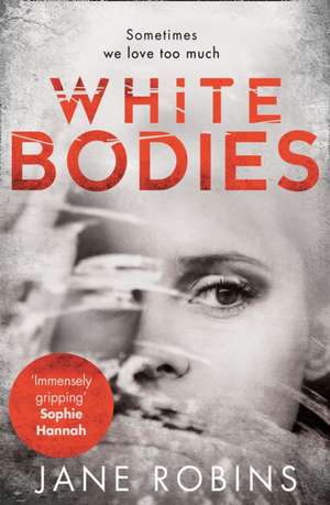 White Bodies de Jane Robins