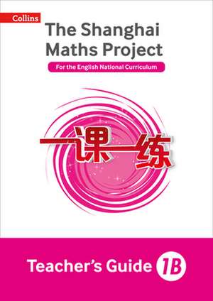 Shanghai Maths - The Shanghai Maths Project Teacher's Guide 1b de Amanda Simpson