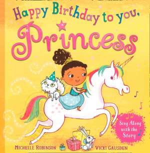 Happy Birthday to you, Princess de Michelle Robinson