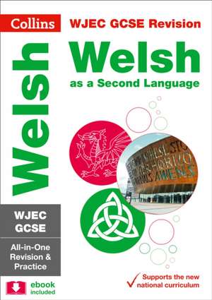 Collins GCSE Revision and Practice: New Curriculum - Wjec GCSE Welsh as a Second Language All-In-One Revision and Practice de Collins Uk