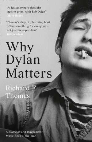 Why Dylan Matters de Richard F. Thomas