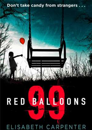 99 Red Balloons de Elisabeth Carpenter