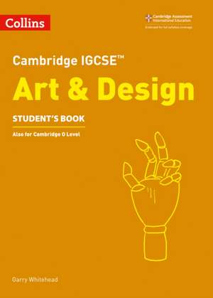 Cambridge IGCSE(TM) Art and Design Student's Book de Garry Whitehead