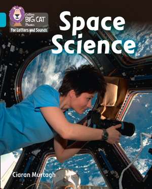 BIG CAT PHONICS - SPACE SCI de Ciaran Murtagh