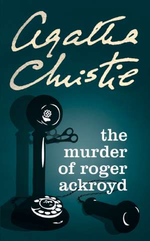 The Murder of Roger Ackroyd de Agatha Christie