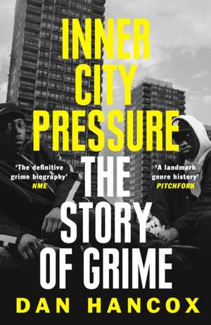 Inner City Pressure de Dan Hancox