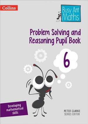 Problem Solving and Reasoning Pupil Book 6 de Peter Clarke