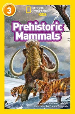 Prehistoric Mammals de Kathleen Weidner Zoehfeld