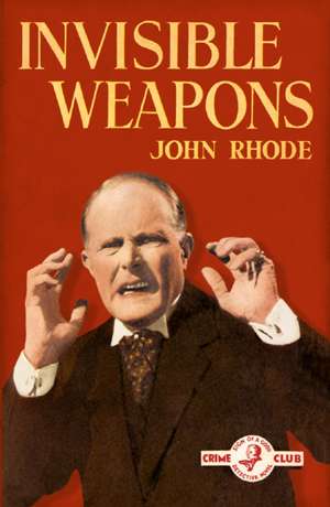 Invisible Weapons de John Rhode