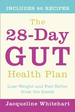 The 28-Day Gut Health Plan de Jacqueline Whitehart