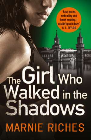 The Girl Who Walked in the Shadows de Marnie Riches