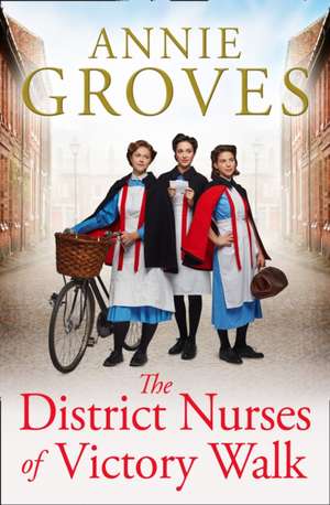 The District Nurses of Victory Walk de Annie Groves