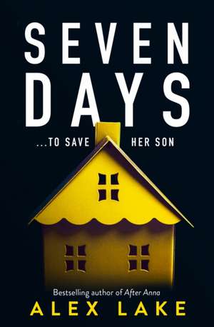 Lake, A: Seven Days de Alex Lake