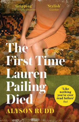 The First Time Lauren Pailing Died de Alyson Rudd