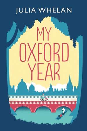 My Oxford Year de Julia Whelan