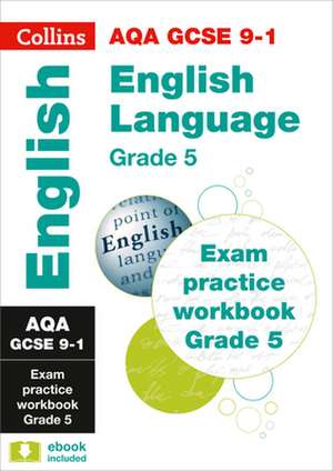 AQA GCSE 9-1 English Language Exam Practice Workbook (Grade 5) de Collins Gcse