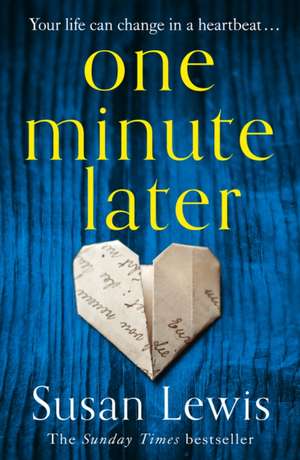 Lewis, S: One Minute Later de Susan Lewis