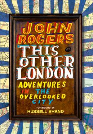 This Other London de John Rogers