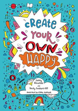 Create your own happy de Becky Goddard-Hill