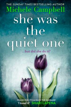 She Was the Quiet One de Michele Campbell