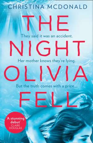 The Night Olivia Fell de Christina McDonald