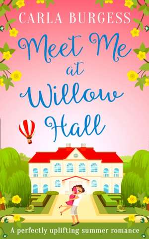 Meet Me at Willow Hall de Carla Burgess