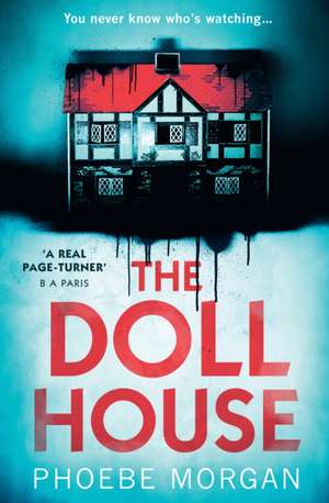 DOLL HOUSE PB de Phoebe Morgan