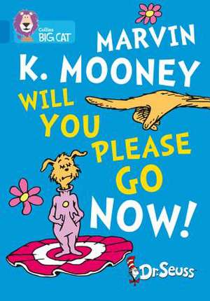 Marvin K. Mooney Will You Please Go Now! de Seuss