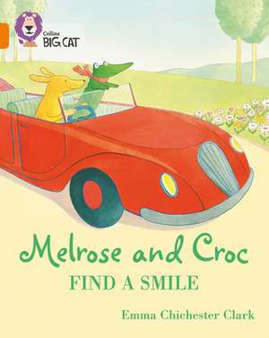 Melrose and Croc Find a Smile: Band 06/Orange de Emma Chichester-Clark