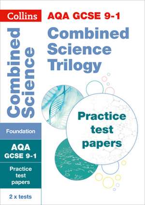 AQA GCSE 9-1 Combined Science Foundation Practice Papers de Collins Gcse