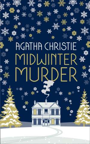 MIDWINTER MURDER: Fireside Mysteries from the Queen of Crime de Agatha Christie