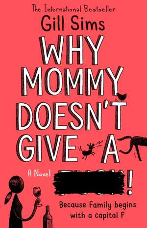 Why Mommy Doesn't Give a **** de Gill Sims